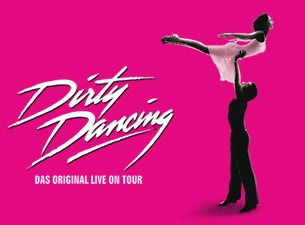 Dirty Dancing - Das Original Live on Tour