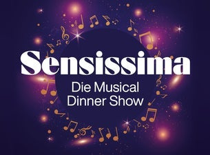 Sensissima - Die Musical-Dinnershow