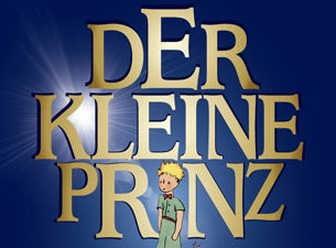 Der kleine Prinz - Das Musical Der kleine Prinz - Das Musical