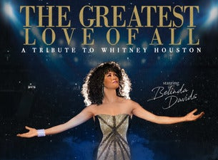 The Greatest Love of All - A Tribute to Whitney Houston The Greatest Love of All - A Tribute to Whitney Houston