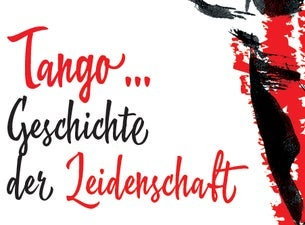 Tango...Geschichte der Leidenschaft Tango...Geschichte der Leidenschaft