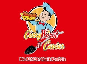 CURRYWURST & CAVIAR - Die 80er/90er Musik-Komödie CURRYWURST & CAVIAR - Die 80er/90er Musik-Komödie