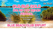 Old but Gold Beach Festival | Das Ü30 Hip-Hop Festival in Erfurt!