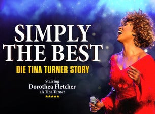 Simply the Best - Die Tina Turner Story Simply the Best - Die Tina Turner Story