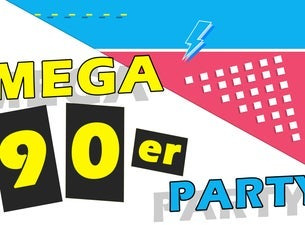 MEGA 90er Party! MEGA 90er Party!