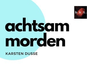 ACHTSAM MORDEN ACHTSAM MORDEN