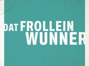 Dat Frollein Wunner