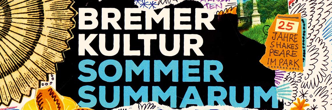 Bremer Kultur Sommer Summarum Bremer Kultur Sommer Summarum