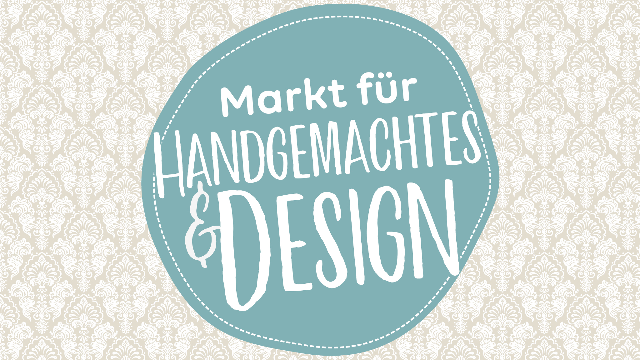 Markt für Handgemachtes & Design Markt für Handgemachtes & Design